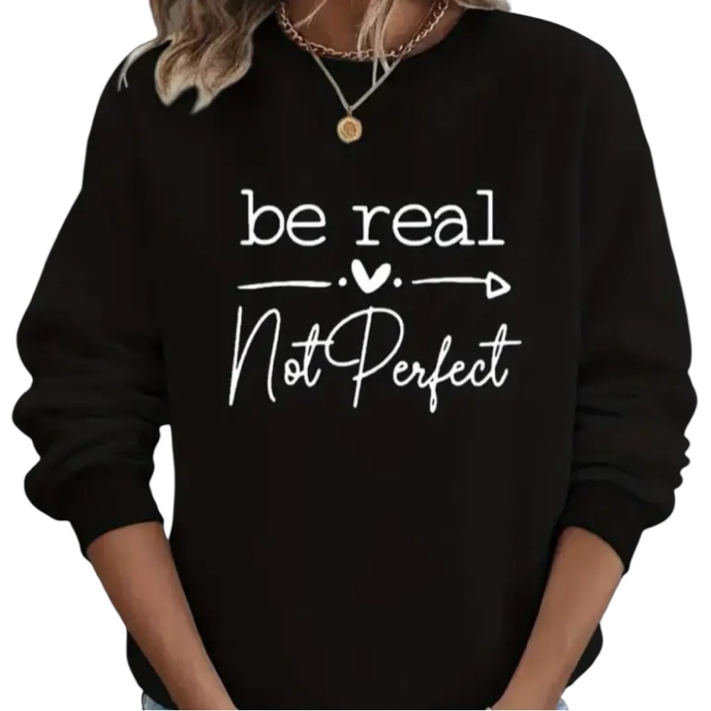 New ‘Be Real Not Perfect' Sweatshirt - Picture 3 of 7